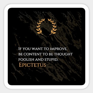 Embrace Foolishness for Wisdom: Epictetus's Path to Self-Improvement Sticker